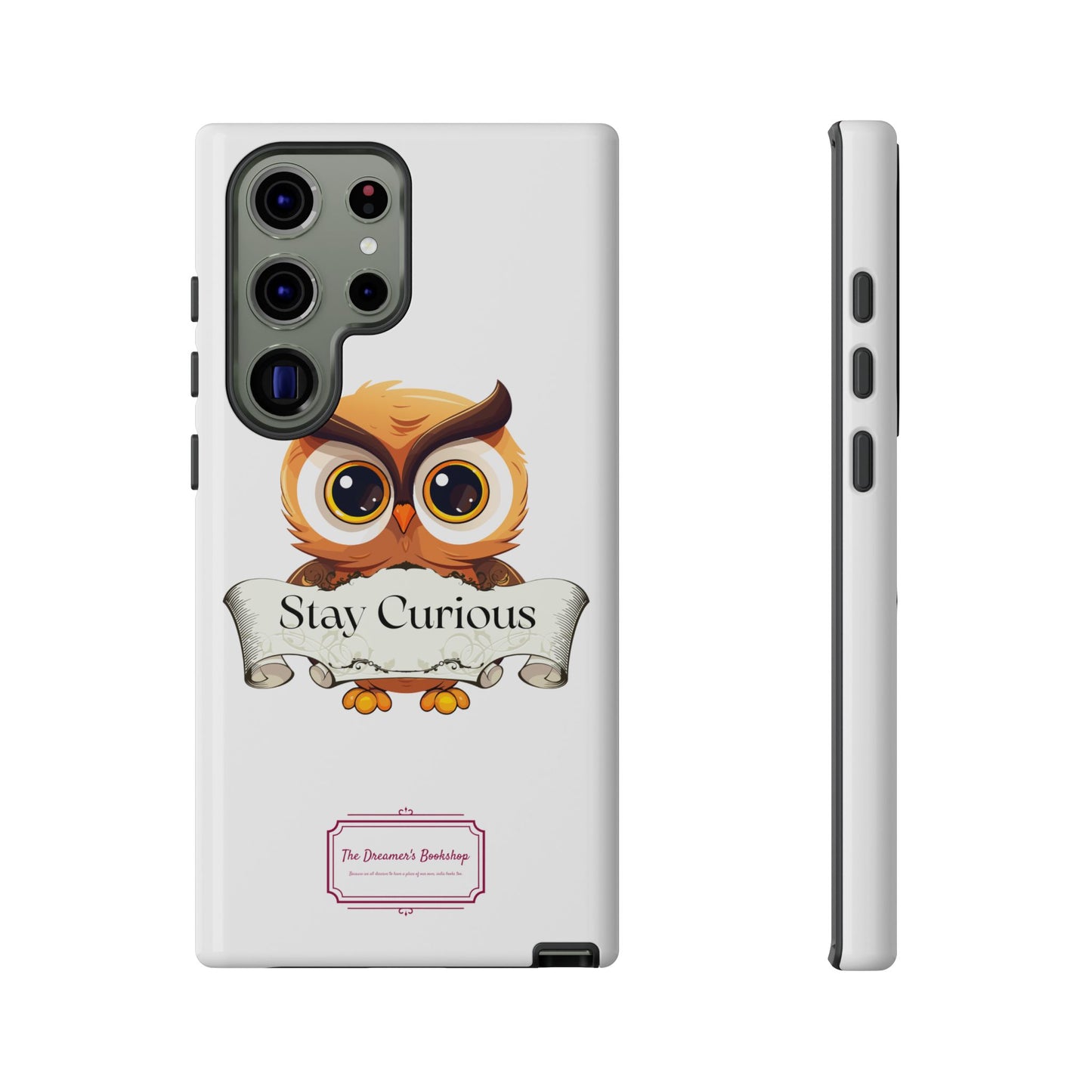 Inspired Phone Case with Stay Curious - The Dreamer's Bookshop Design