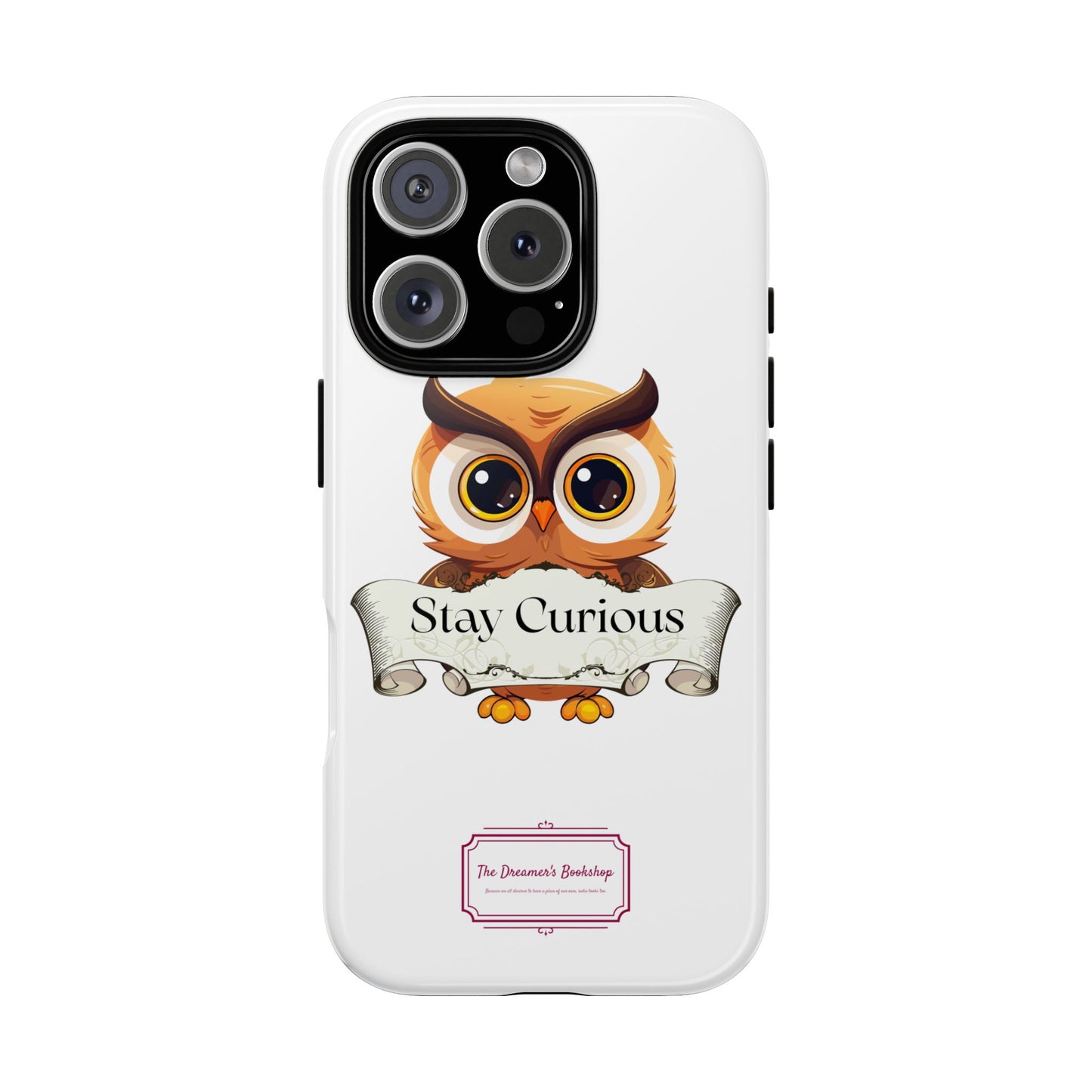 Inspired Phone Case with Stay Curious - The Dreamer's Bookshop Design