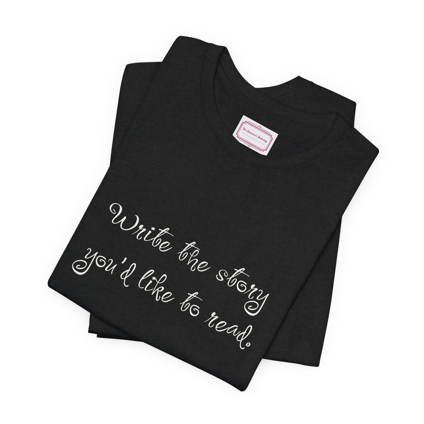 Inspirational Unisex T-shirt - Write the Story