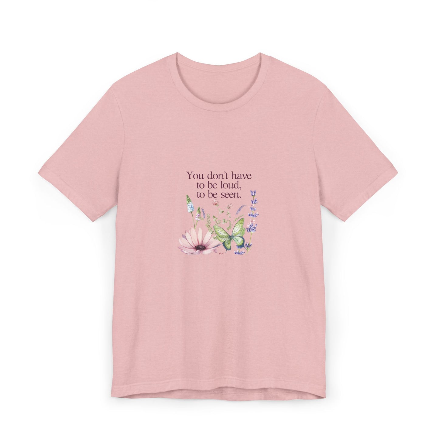 Unisex Jersey T-Shirt - Don't have to be loud
