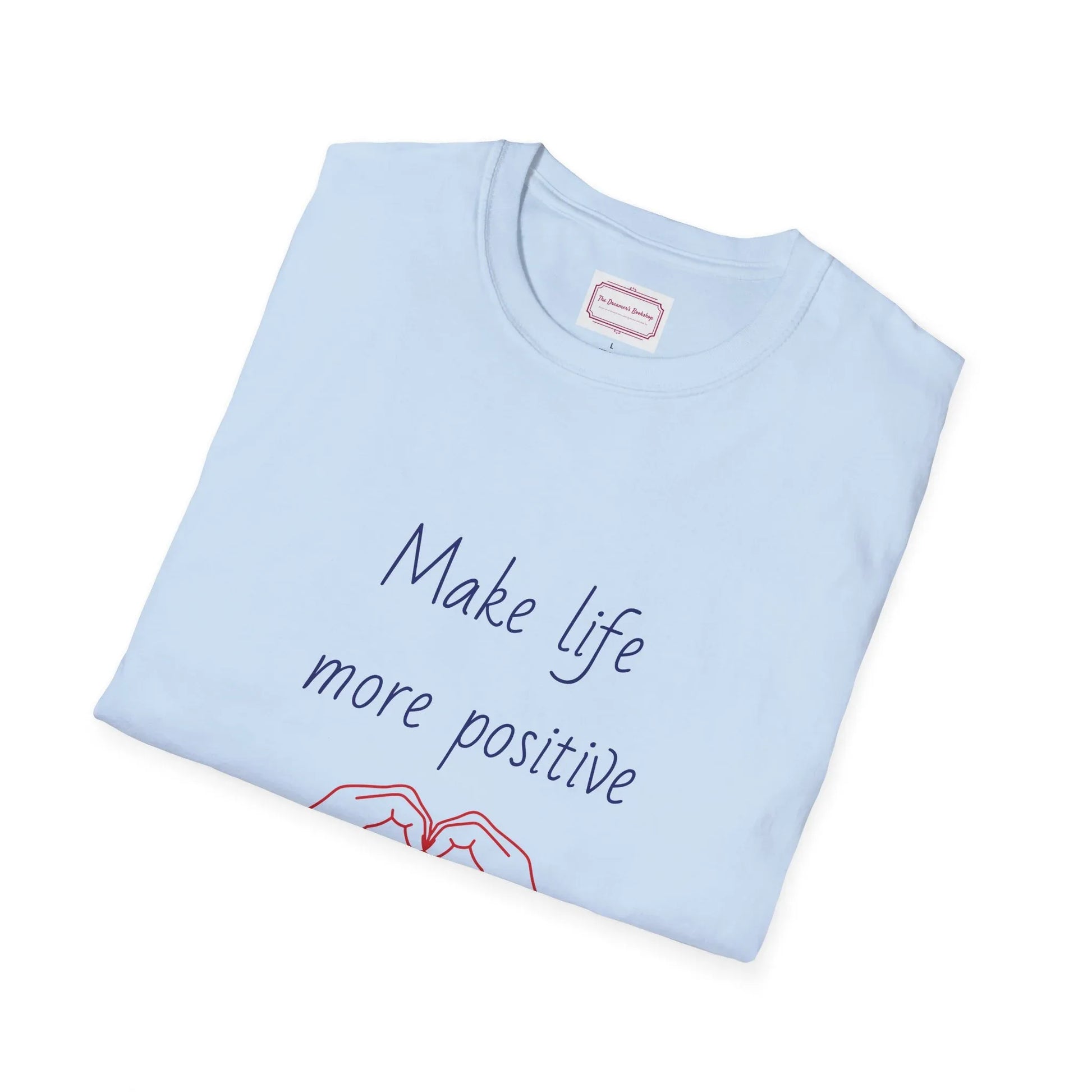 Motivational Unisex Softstyle T-Shirt - "Make Life More Positive" - The Dreamer's Bookshop.