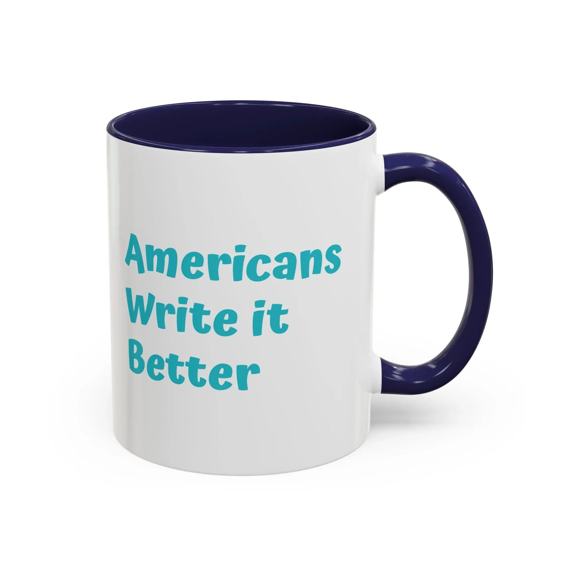 Americans Write it Better Coffee Mug - 11oz & 15oz - The Dreamer's Bookshop.
