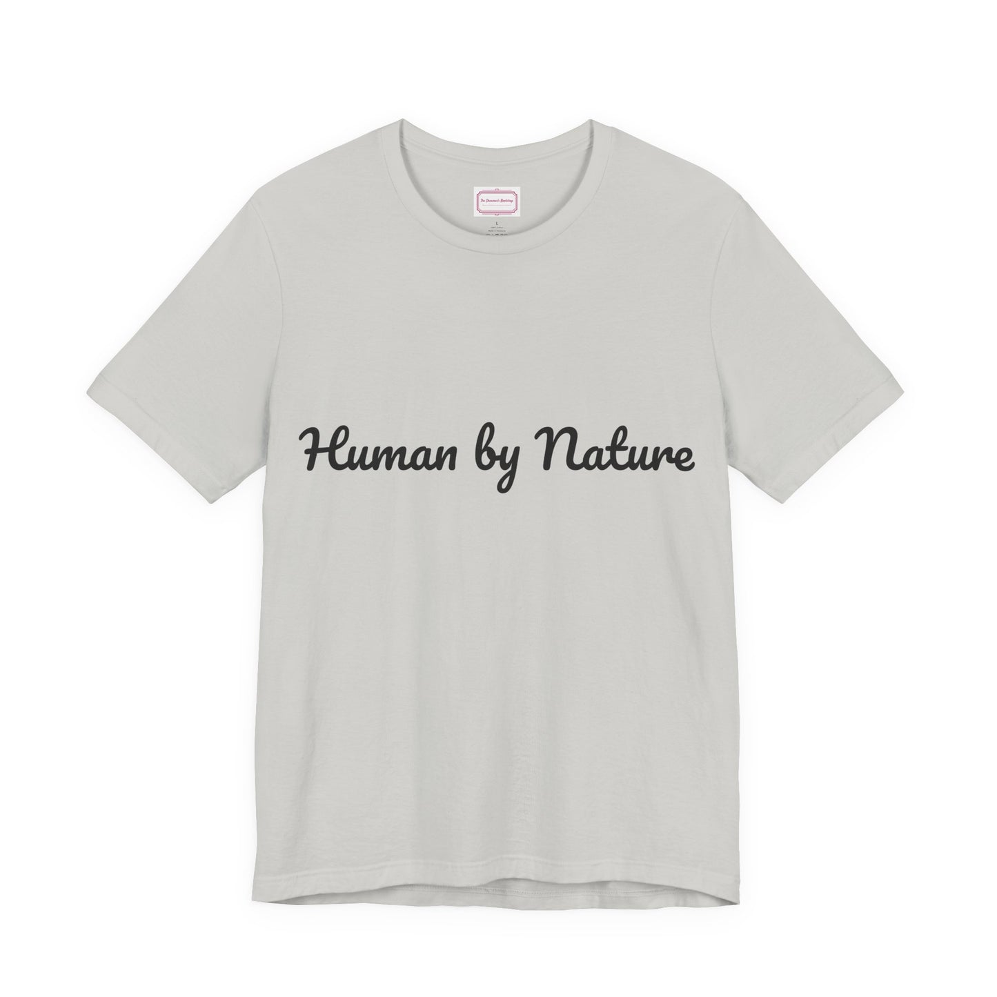 Inspirational Unisex T-shirt - Human by Nature