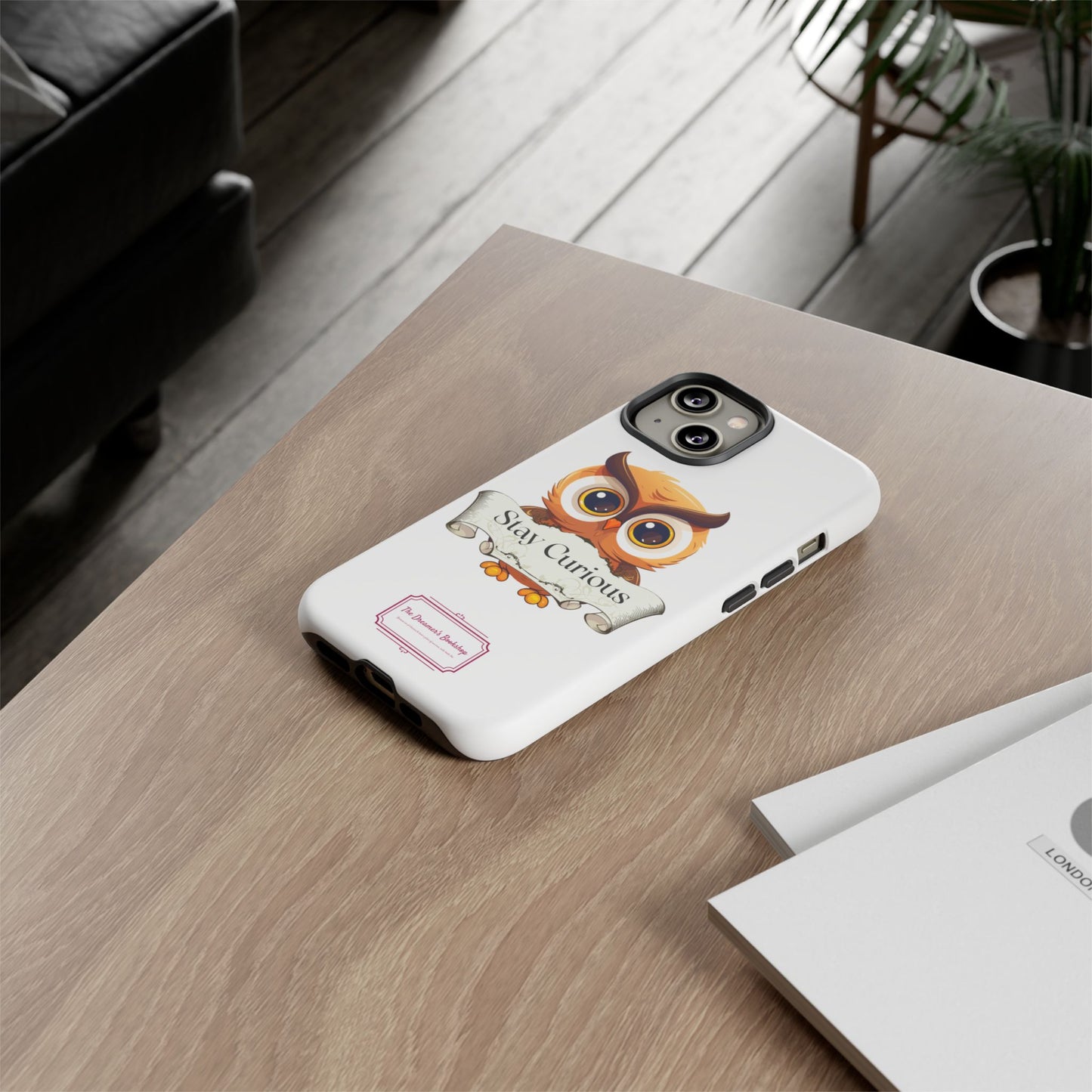 Inspired Phone Case with Stay Curious - The Dreamer's Bookshop Design