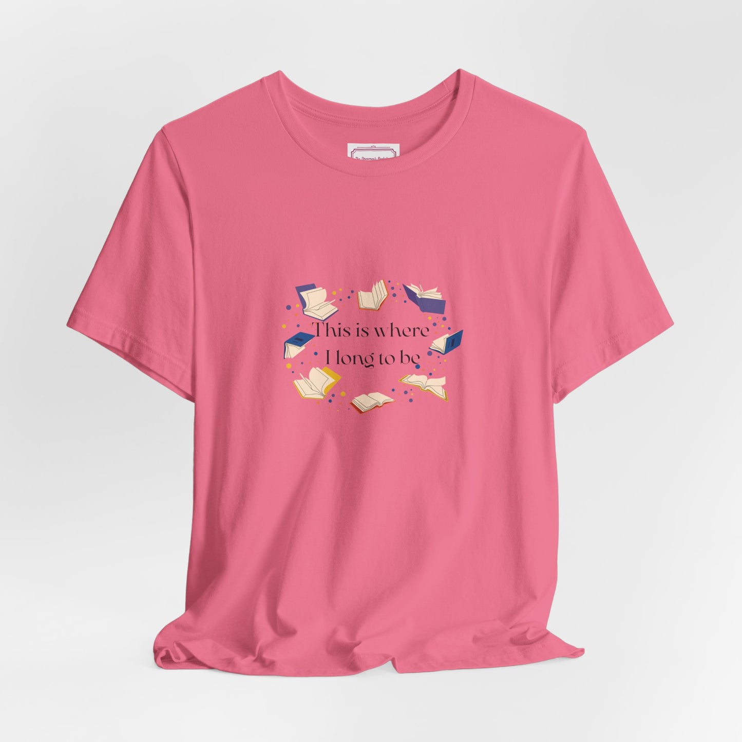 Inspirational Unisex T-shirt - Where I Long to Be