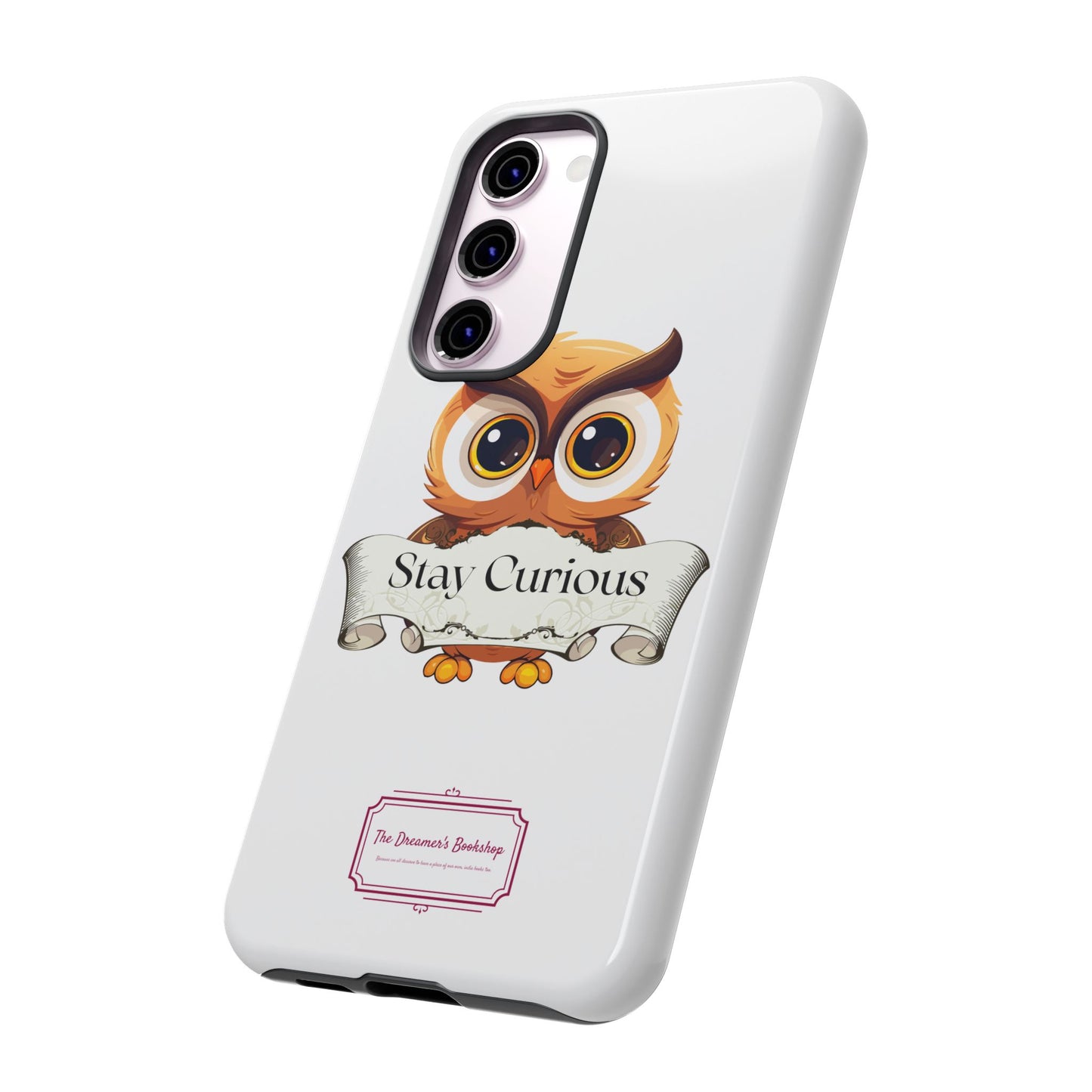 Inspired Phone Case with Stay Curious - The Dreamer's Bookshop Design