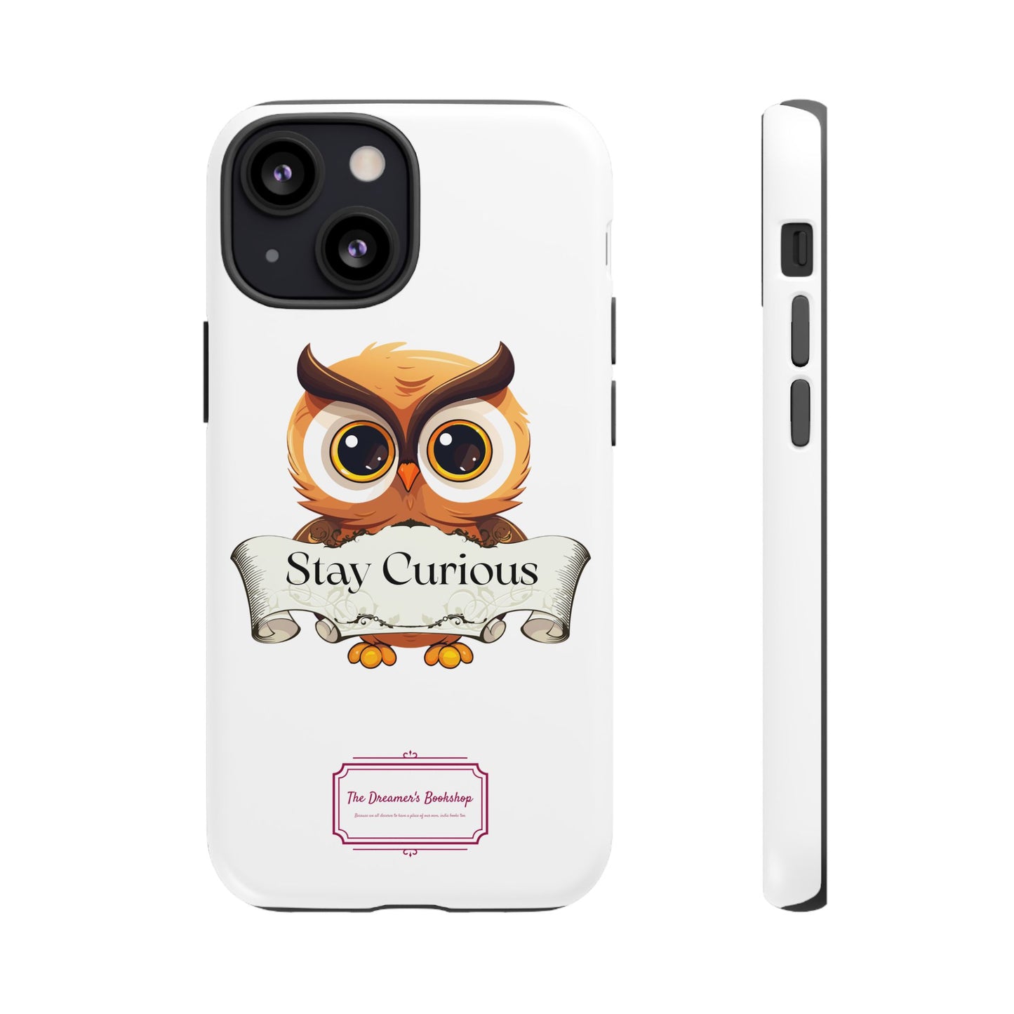 Inspired Phone Case with Stay Curious - The Dreamer's Bookshop Design
