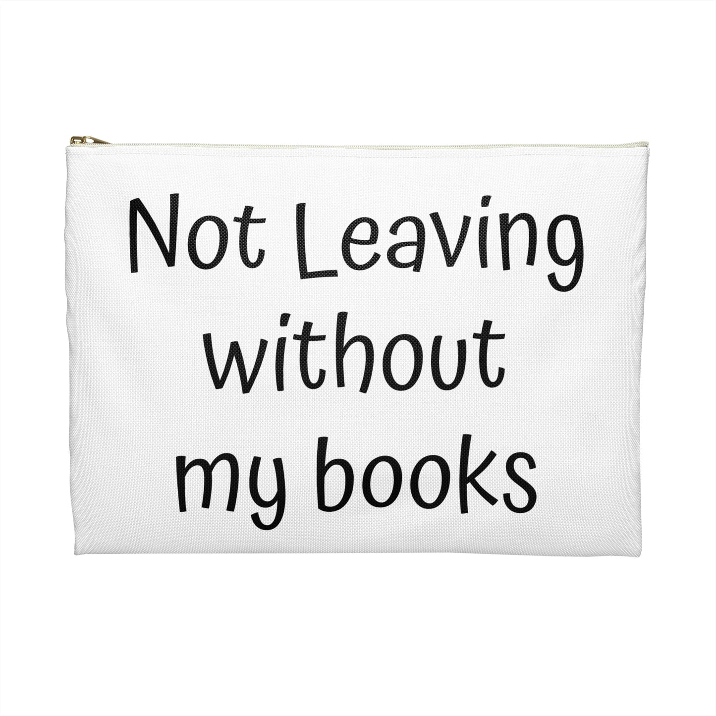 Book Lover's Accessory Pouch - "Not Leaving Without My Books" - Perfect Gift for Students & Readers - The Dreamer's Bookshop.