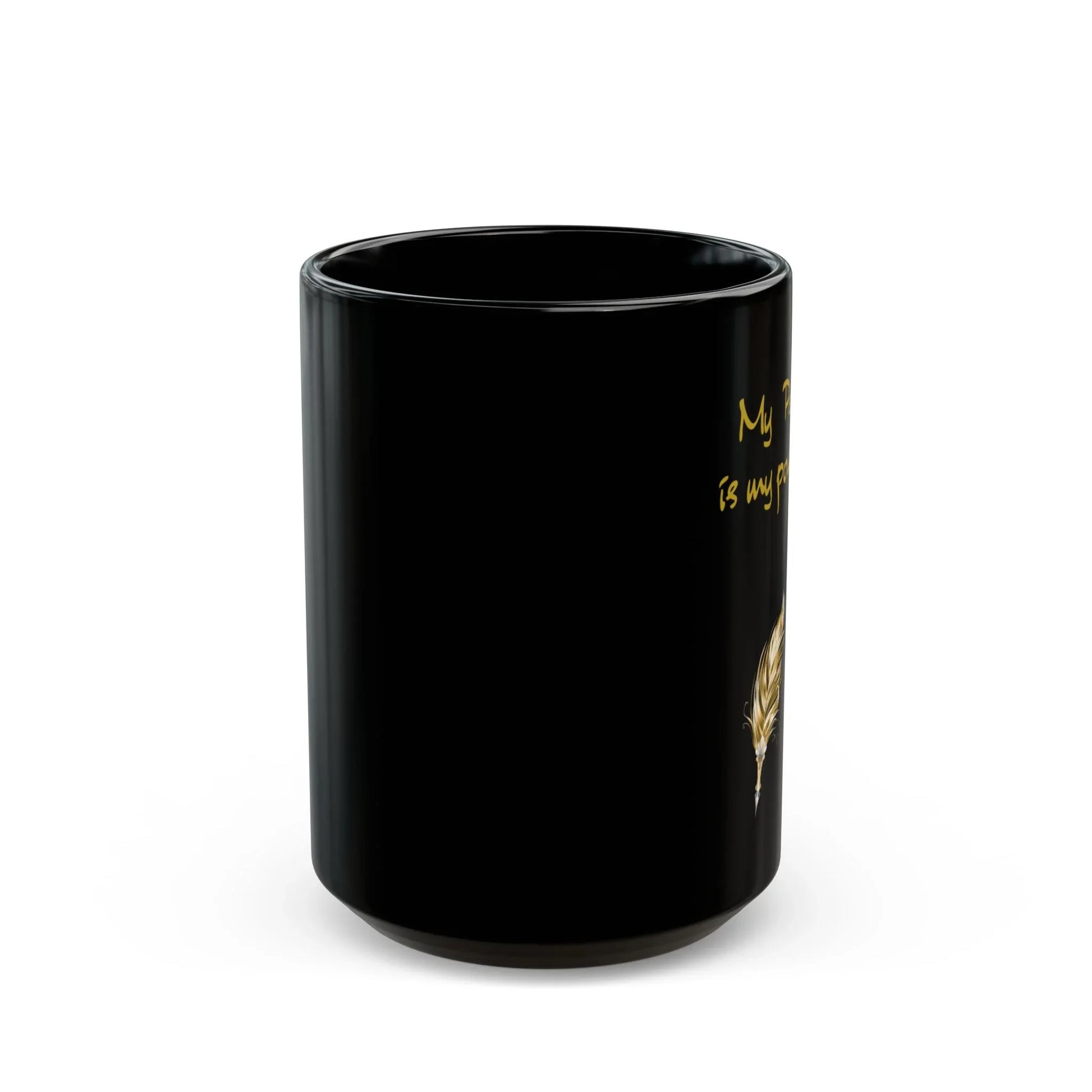 Elegant Black Mug - "My Pen is My Power" - 11oz & 15oz - The Dreamer's Bookshop.