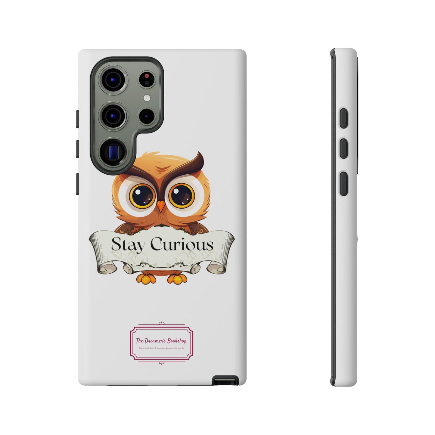 Inspired Phone Case with Stay Curious - The Dreamer's Bookshop Design