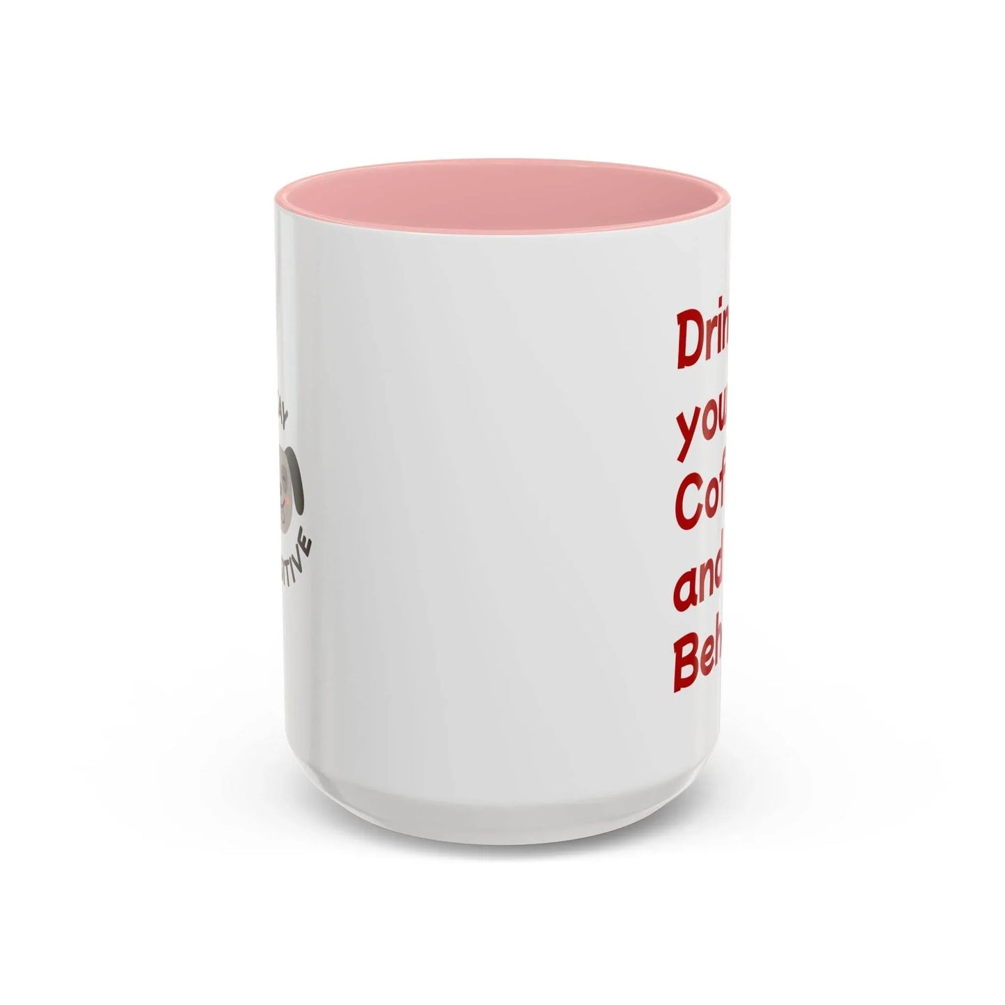 Cute Dog Pawsitive Coffee Mug - 11 & 15oz Drink and Behave - The Dreamer's Bookshop.