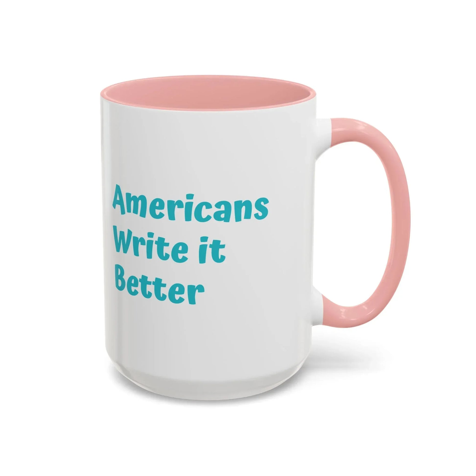 Americans Write it Better Coffee Mug - 11oz & 15oz - The Dreamer's Bookshop.