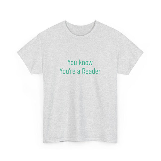 You Know - Unisex Heavy Cotton Tee - Creative Apparel - The Dreamer's Bookshop.