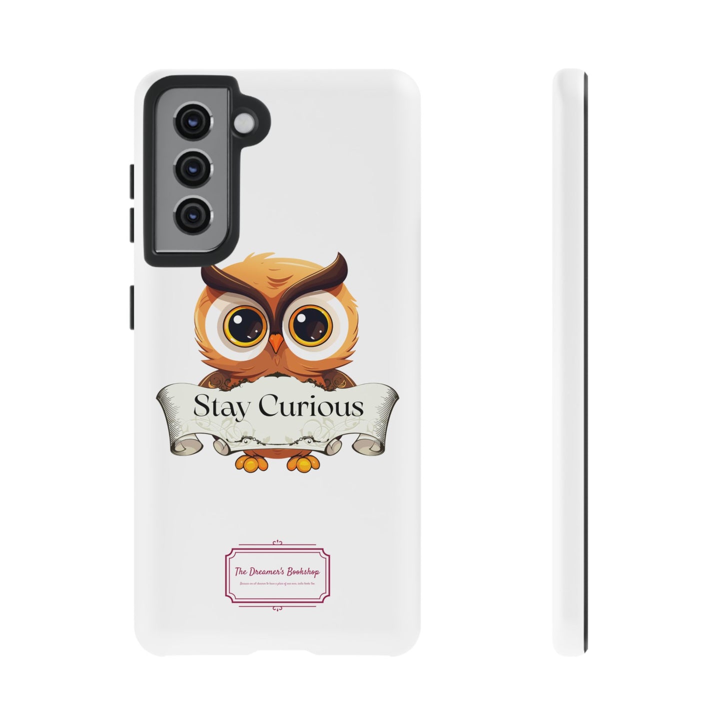 Inspired Phone Case with Stay Curious - The Dreamer's Bookshop Design