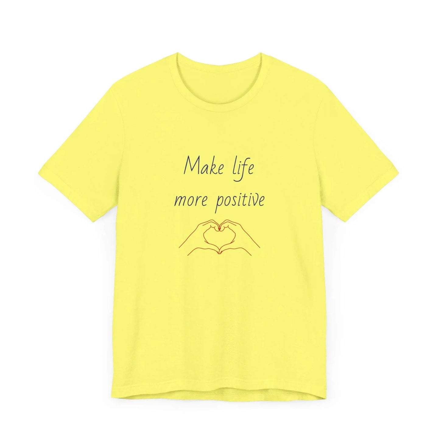 Make Life More Positive T-Shirt | Unisex Short Sleeve Tee - The Dreamer's Bookshop.