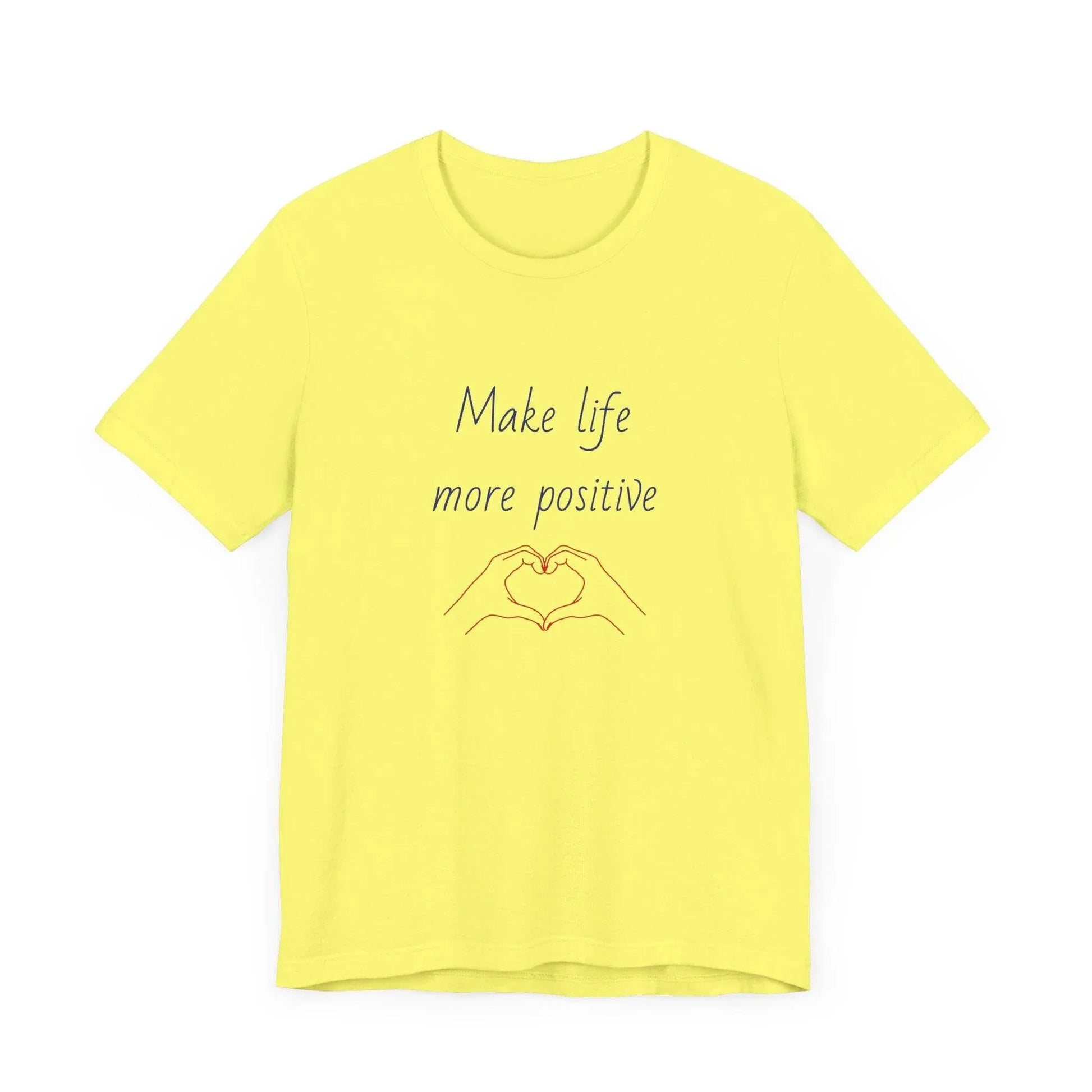Make Life More Positive T-Shirt | Unisex Short Sleeve Tee - The Dreamer's Bookshop.