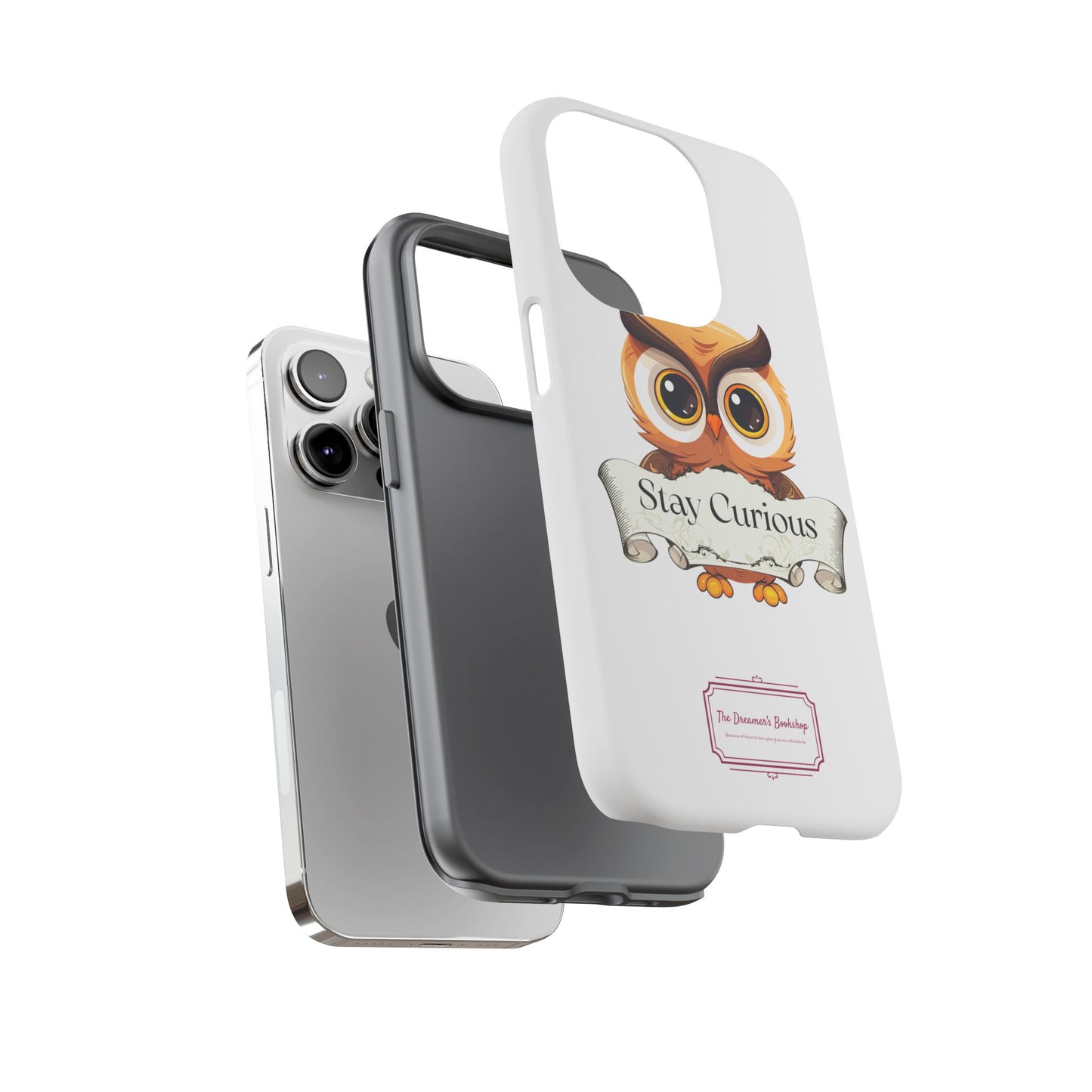 Inspired Phone Case with Stay Curious - The Dreamer's Bookshop Design