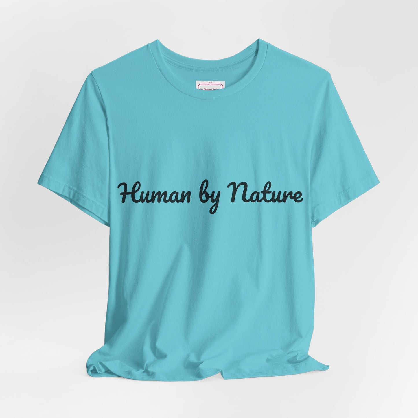 Inspirational Unisex T-shirt - Human by Nature