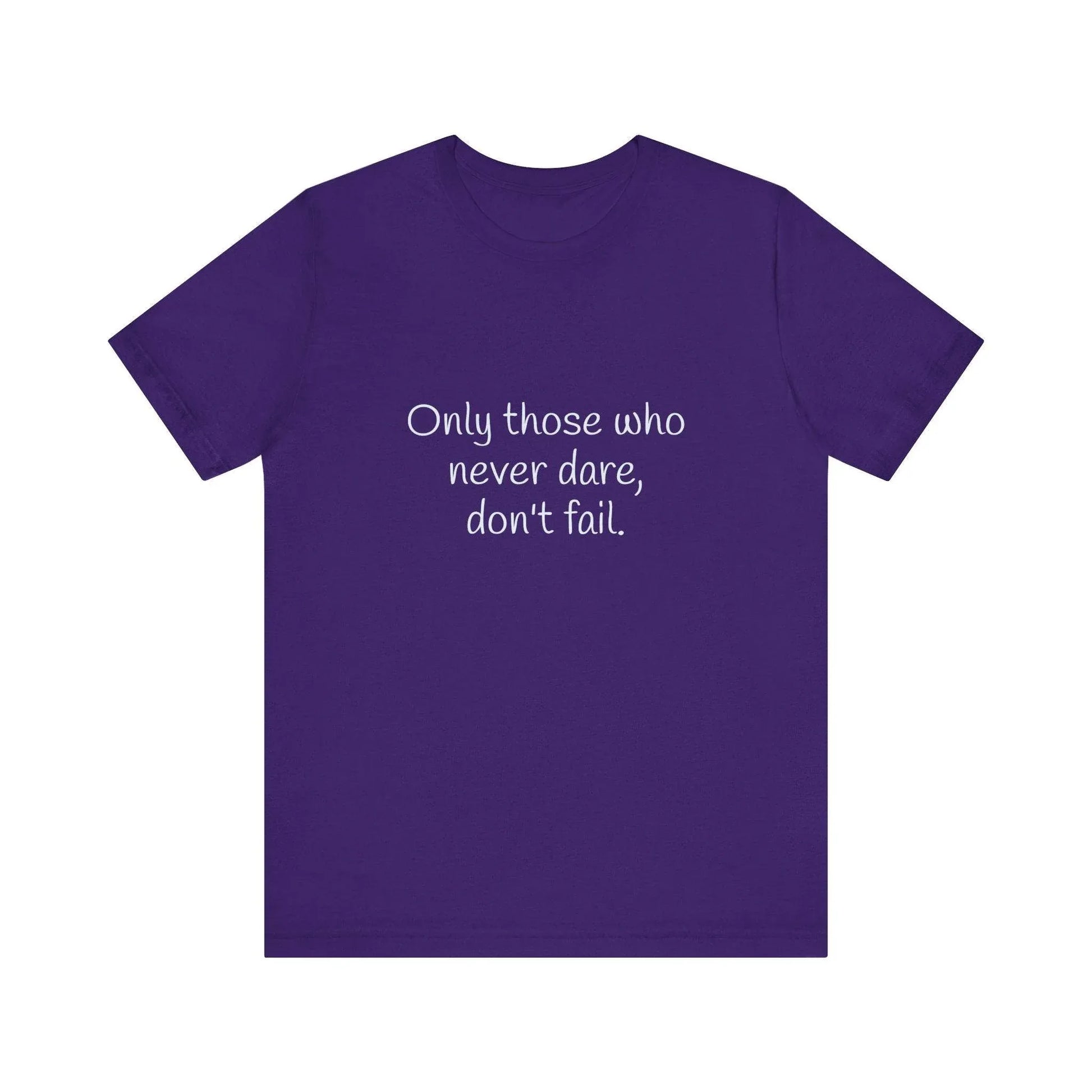 Inspirational Unisex Short Sleeve Tee - Only those who never dare - The Dreamer's Bookshop.