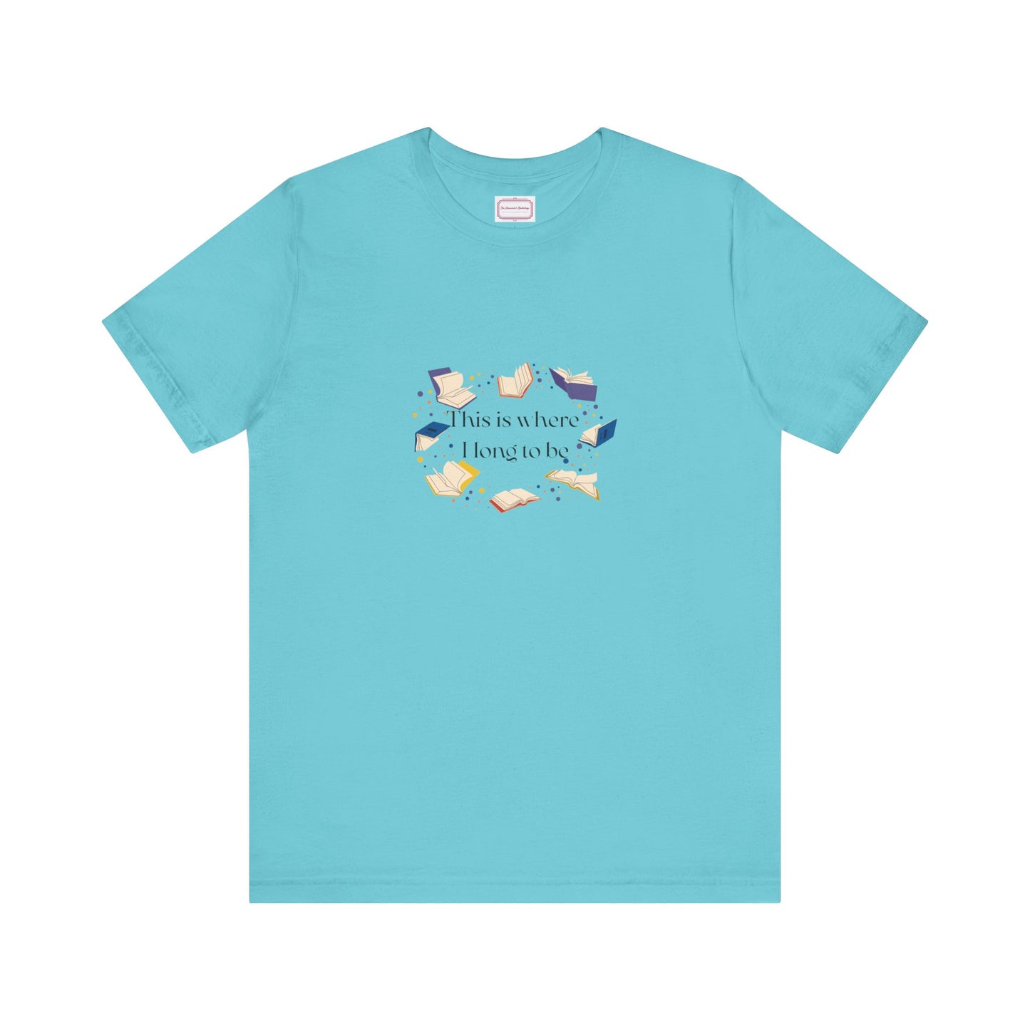 Inspirational Unisex T-shirt - Where I Long to Be
