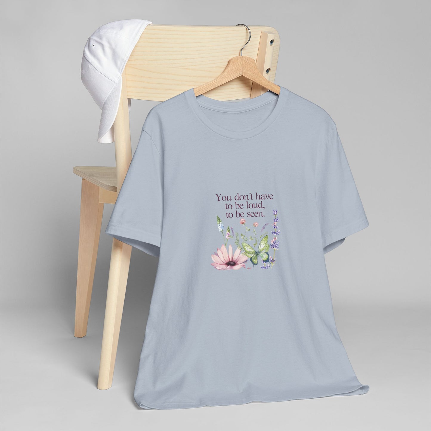 Unisex Jersey T-Shirt - Don't have to be loud