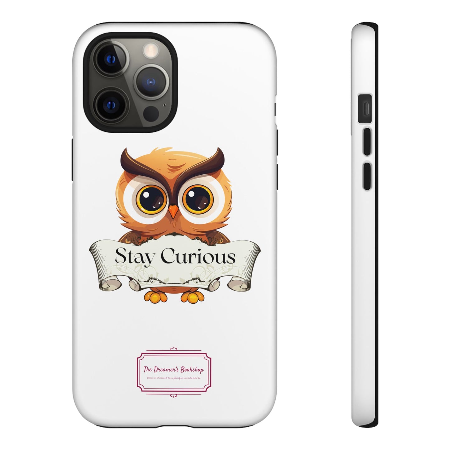 Inspired Phone Case with Stay Curious - The Dreamer's Bookshop Design