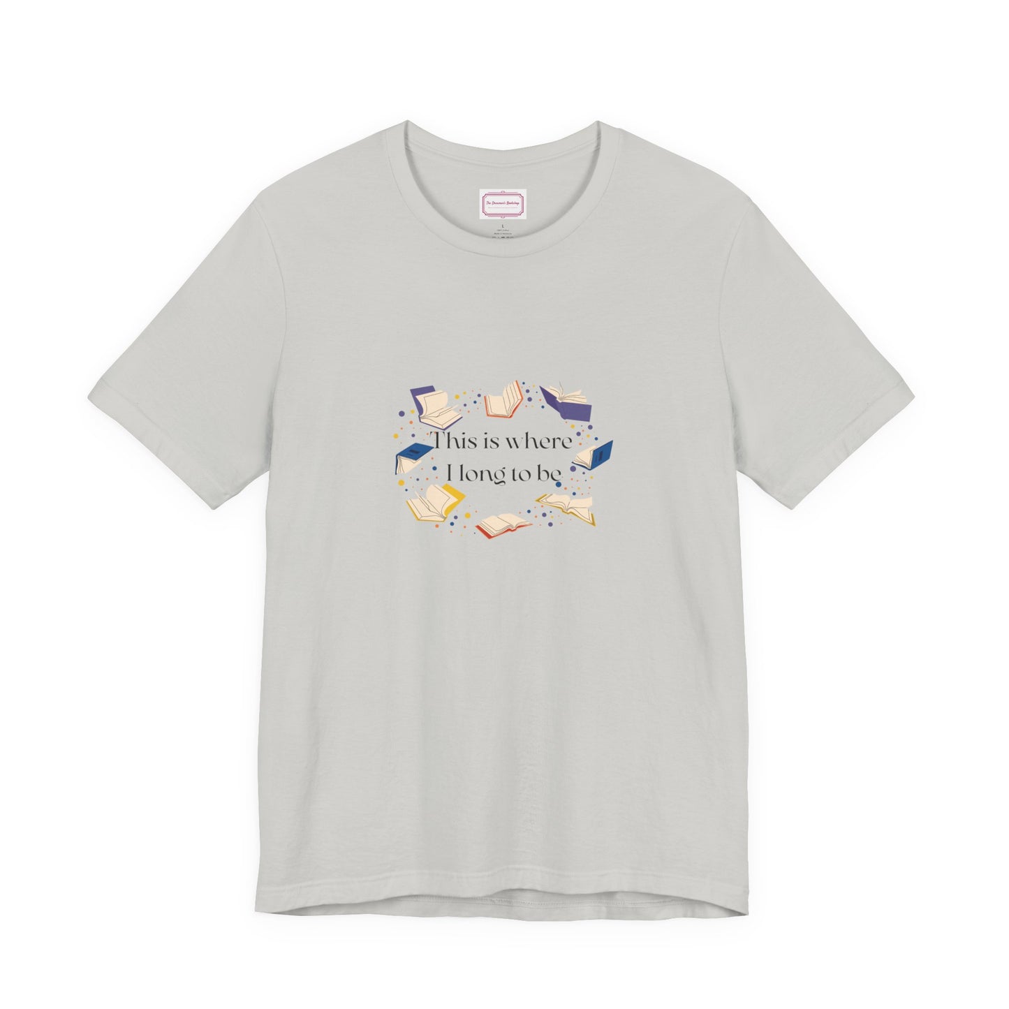 Inspirational Unisex T-shirt - Where I Long to Be