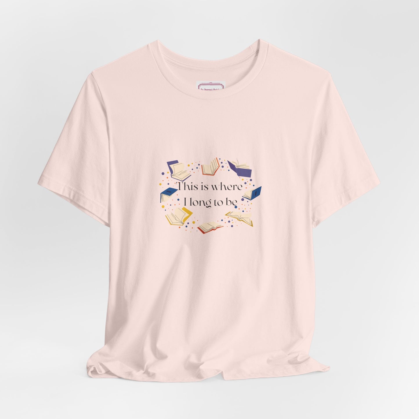 Inspirational Unisex T-shirt - Where I Long to Be