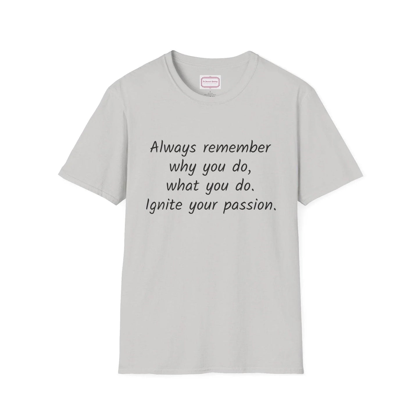 Inspirational Quote Unisex T-Shirt - Ignite Your Passion - The Dreamer's Bookshop.