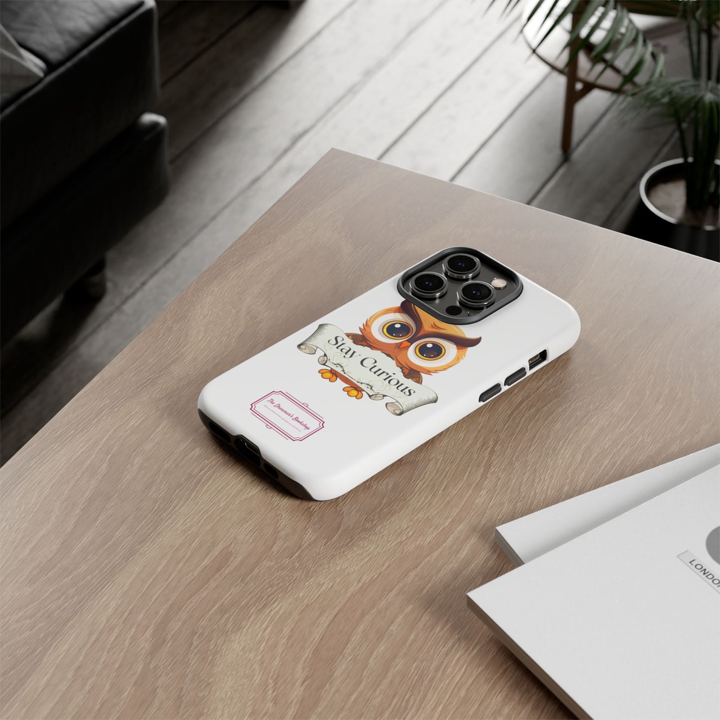 Inspired Phone Case with Stay Curious - The Dreamer's Bookshop Design