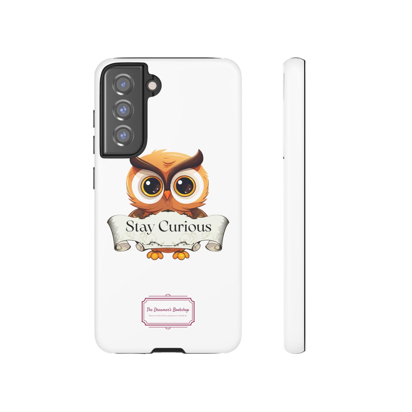 Inspired Phone Case with Stay Curious - The Dreamer's Bookshop Design