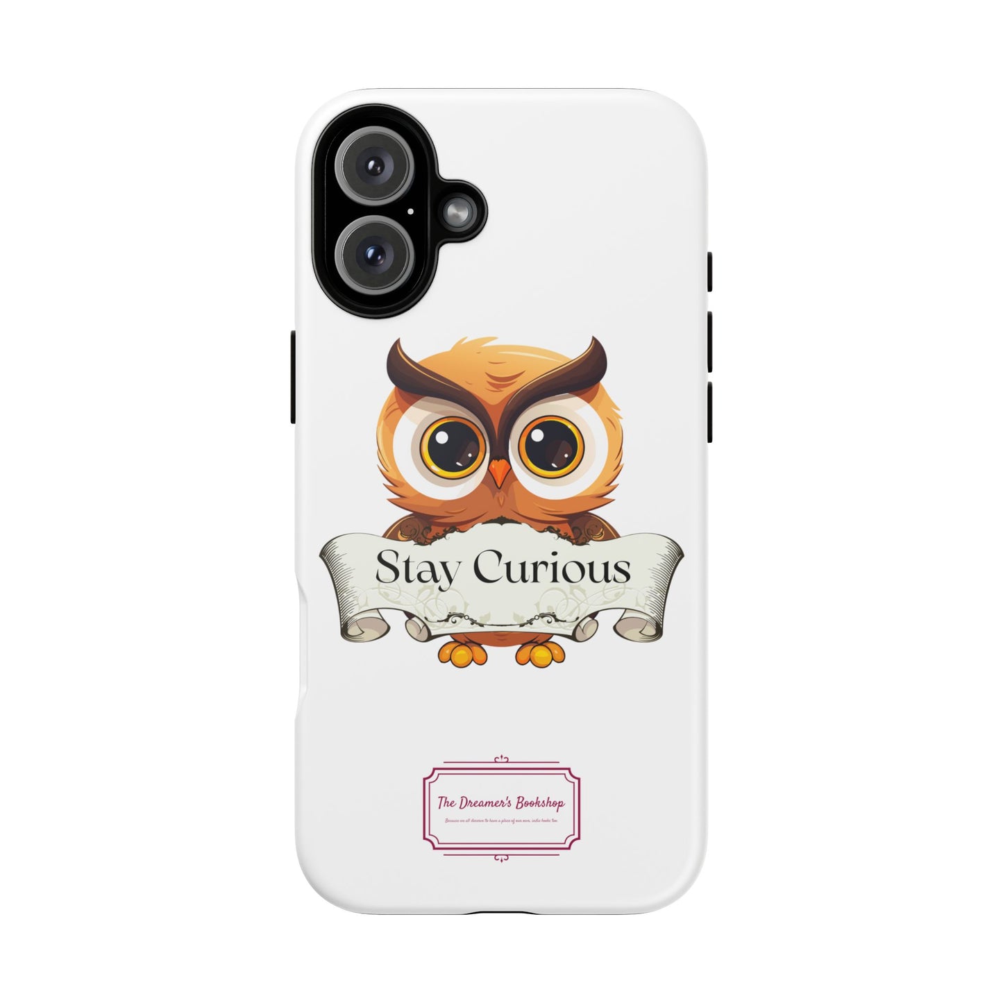 Inspired Phone Case with Stay Curious - The Dreamer's Bookshop Design
