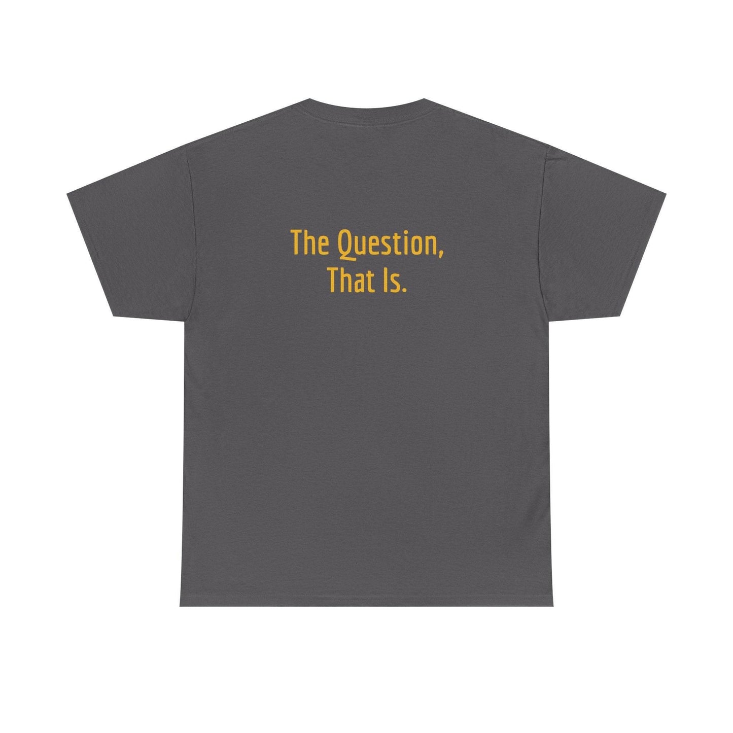 To Ask - Unisex Heavy Cotton Tee - Creative Apparel - The Dreamer's Bookshop.