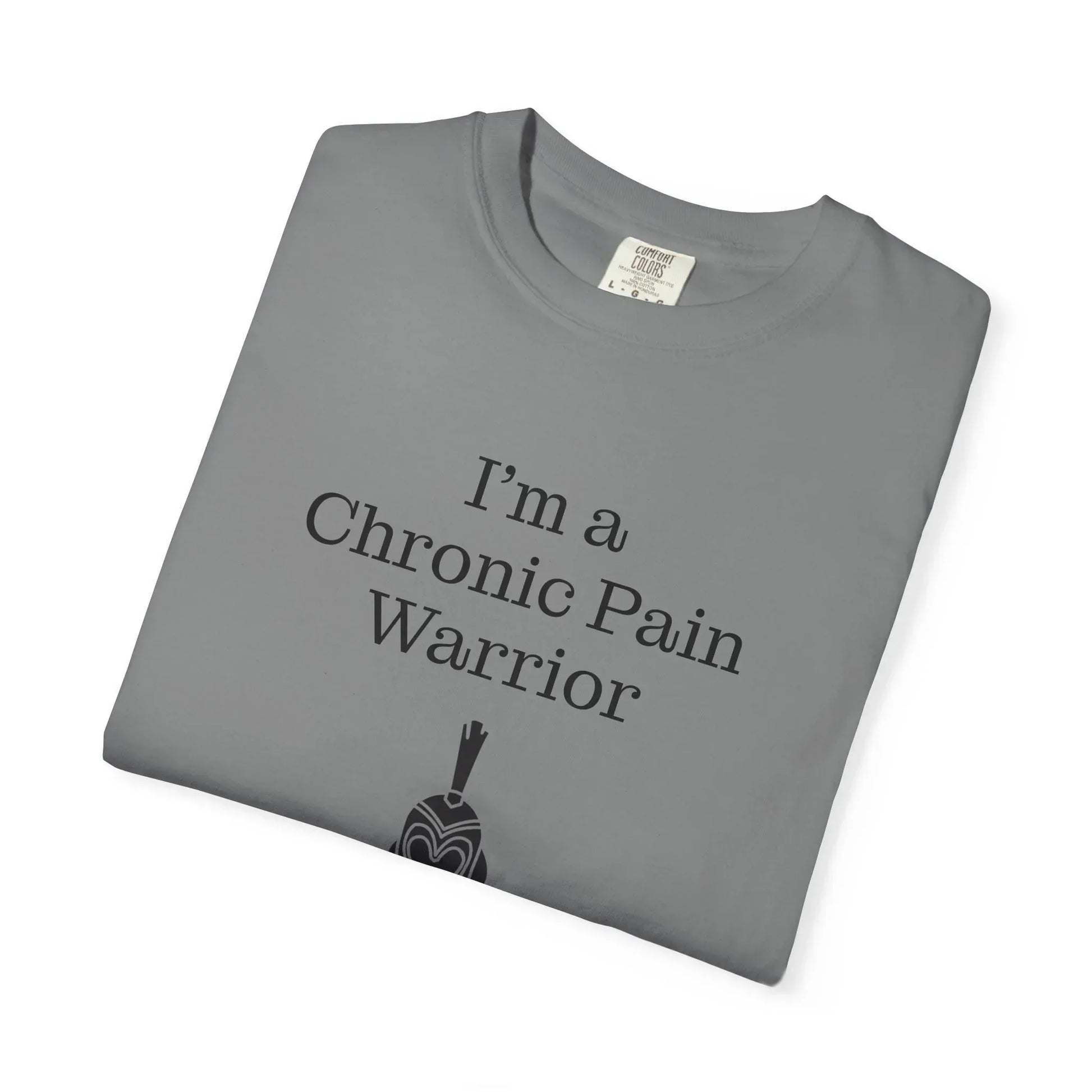 Chronic Pain Warrior Unisex Garment-Dyed T-shirt - Inspirational Motivational Tee - The Dreamer's Bookshop.