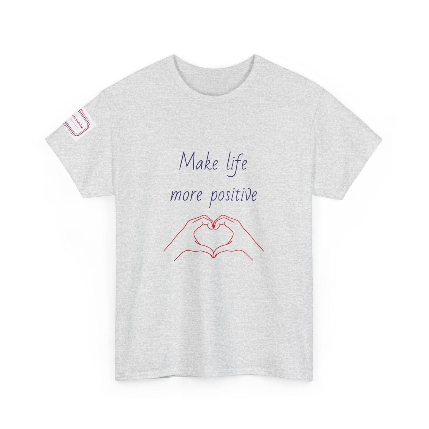 Make Life More Positive Unisex Heavy Cotton Tee - The Dreamer's Bookshop.