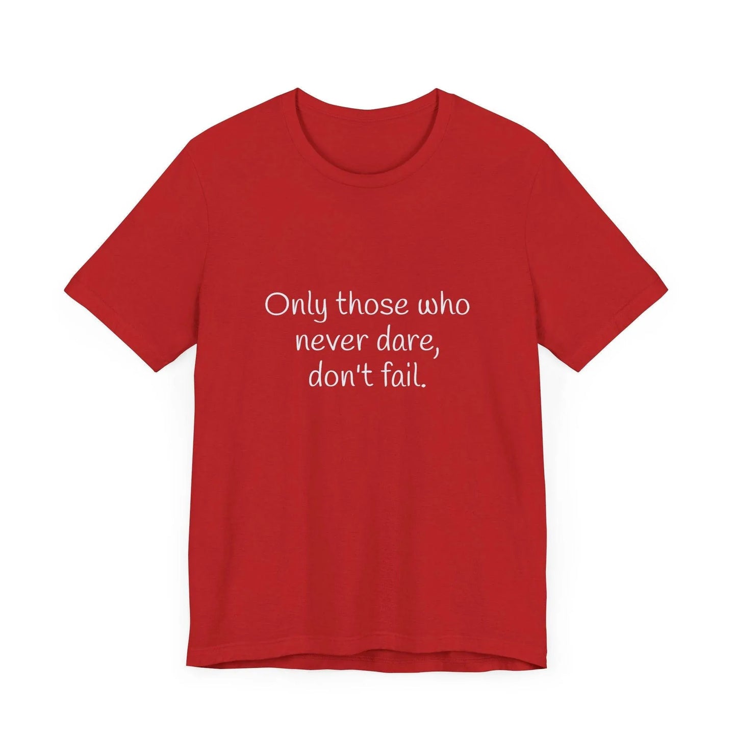 Inspirational Unisex Short Sleeve Tee - Only those who never dare - The Dreamer's Bookshop.