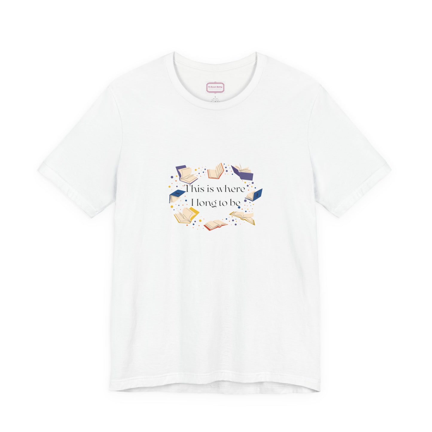 Inspirational Unisex T-shirt - Where I Long to Be