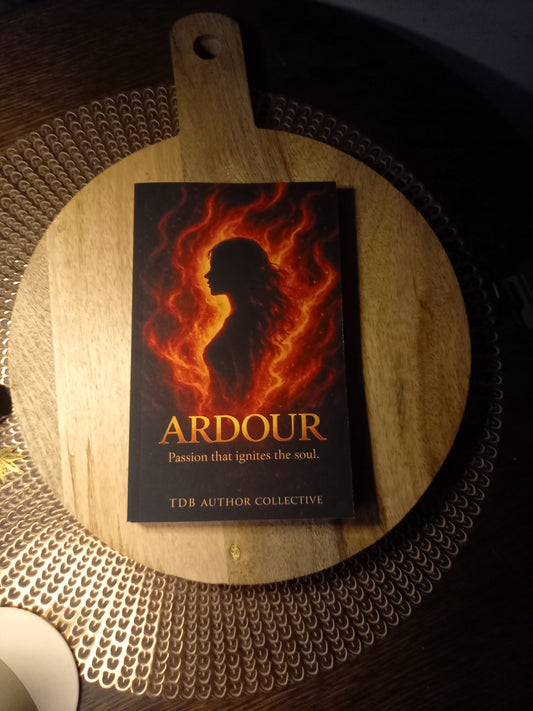 Ardour: Passion that Ignites the Soul · TDB Author Collective ✦ Indie Paperback