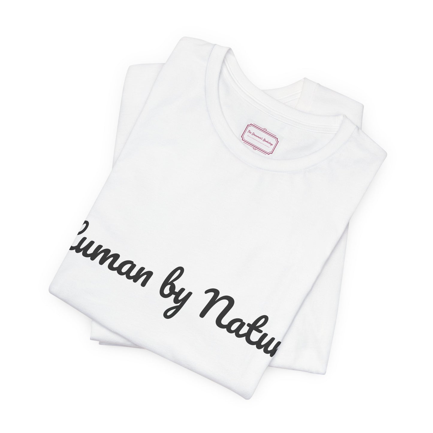 Inspirational Unisex T-shirt - Human by Nature