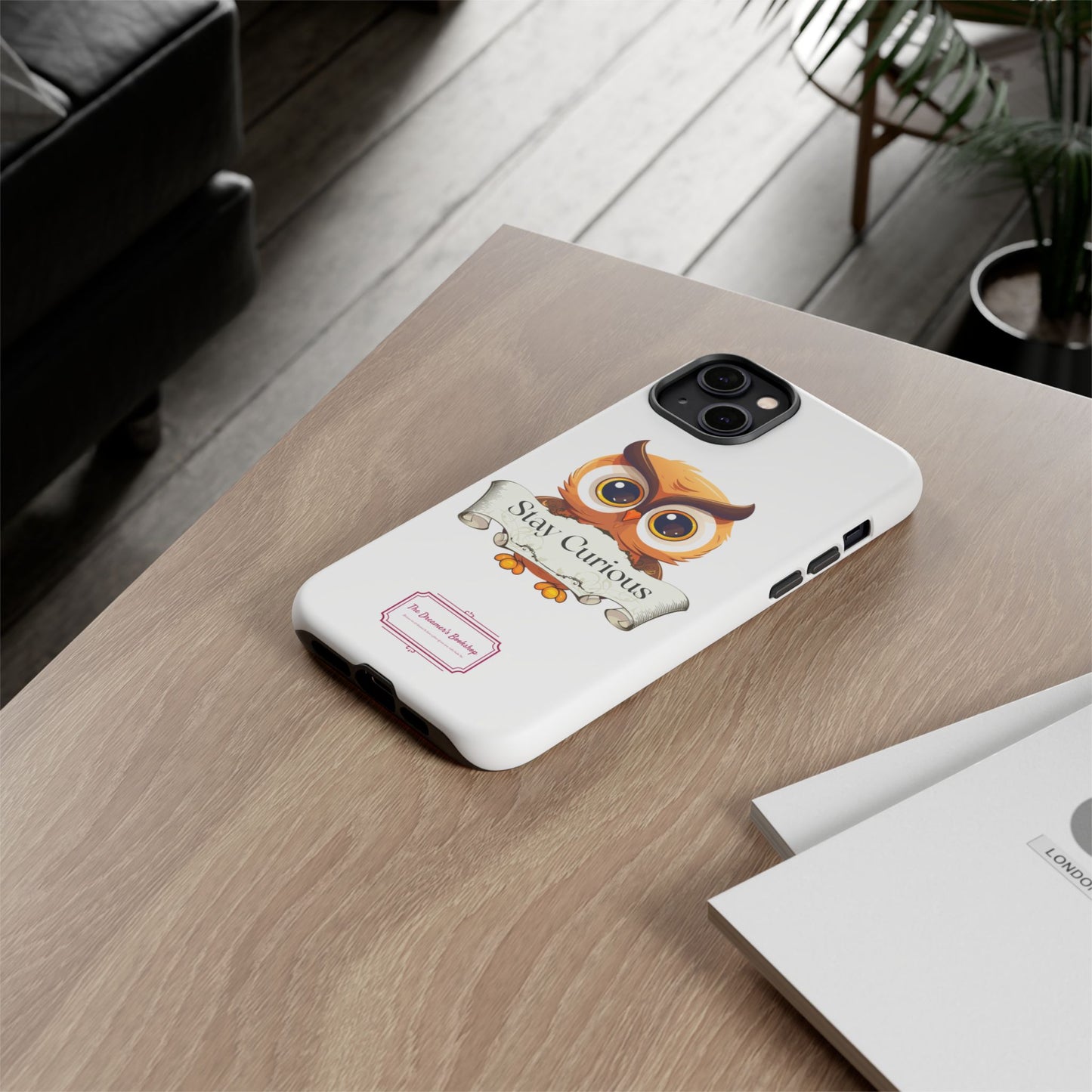 Inspired Phone Case with Stay Curious - The Dreamer's Bookshop Design