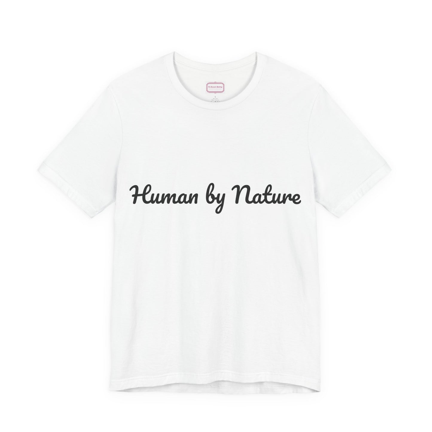 Inspirational Unisex T-shirt - Human by Nature