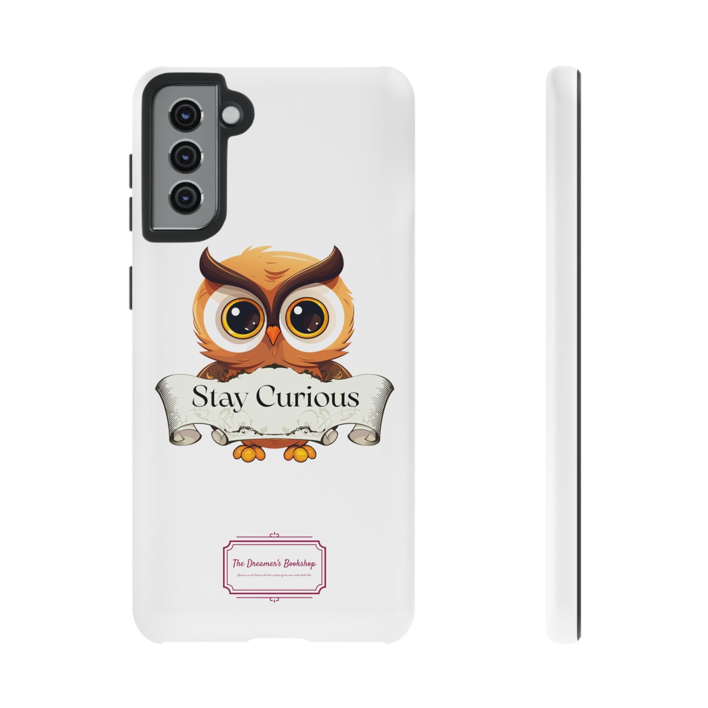 Inspired Phone Case with Stay Curious - The Dreamer's Bookshop Design
