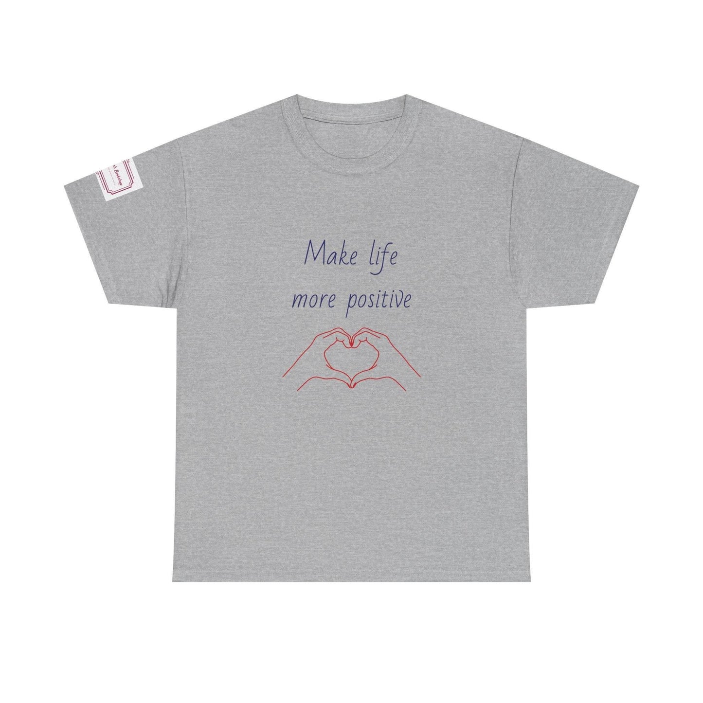 Make Life More Positive Unisex Heavy Cotton Tee - The Dreamer's Bookshop.