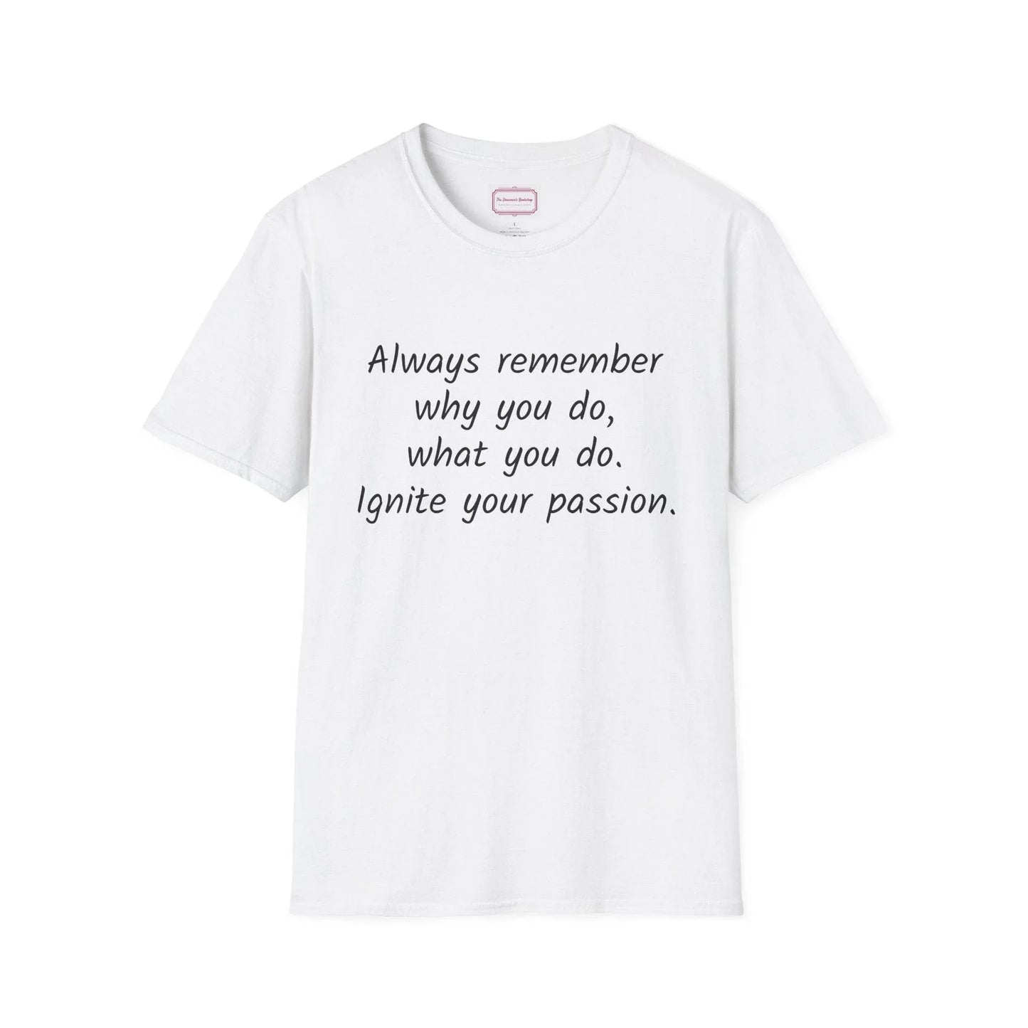 Inspirational Quote Unisex T-Shirt - Ignite Your Passion - The Dreamer's Bookshop.