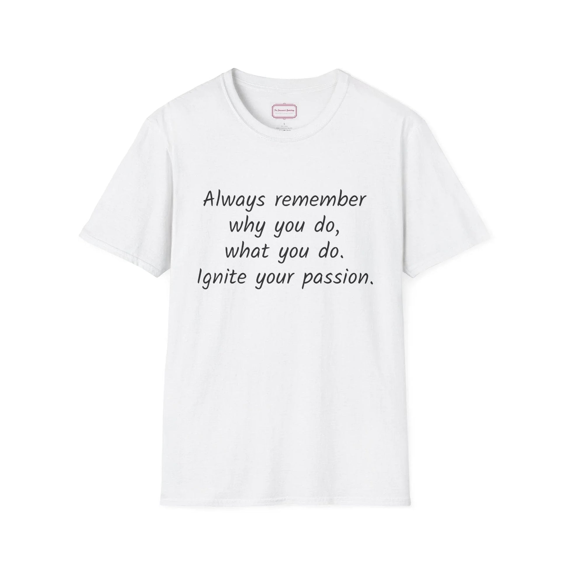 Inspirational Quote Unisex T-Shirt - Ignite Your Passion - The Dreamer's Bookshop.
