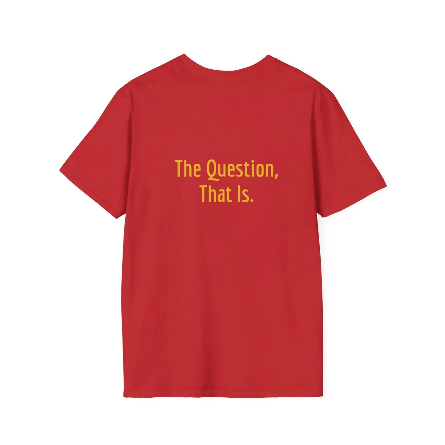 Unisex -Inspired T-Shirt - "To Ask" - Philosophical - The Dreamer's Bookshop.