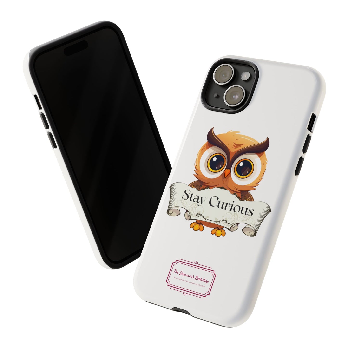 Inspired Phone Case with Stay Curious - The Dreamer's Bookshop Design
