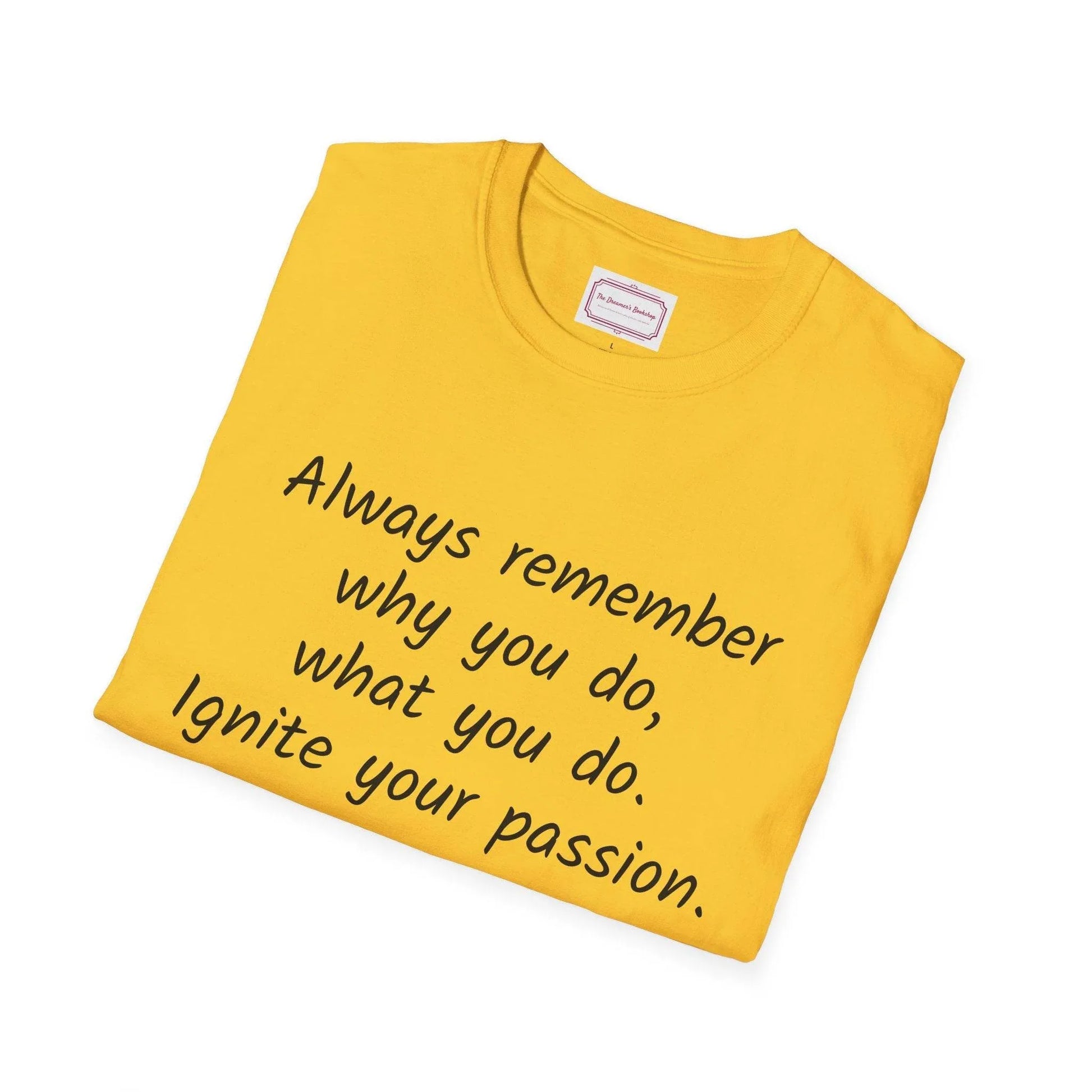 Inspirational Quote Unisex T-Shirt - Ignite Your Passion - The Dreamer's Bookshop.