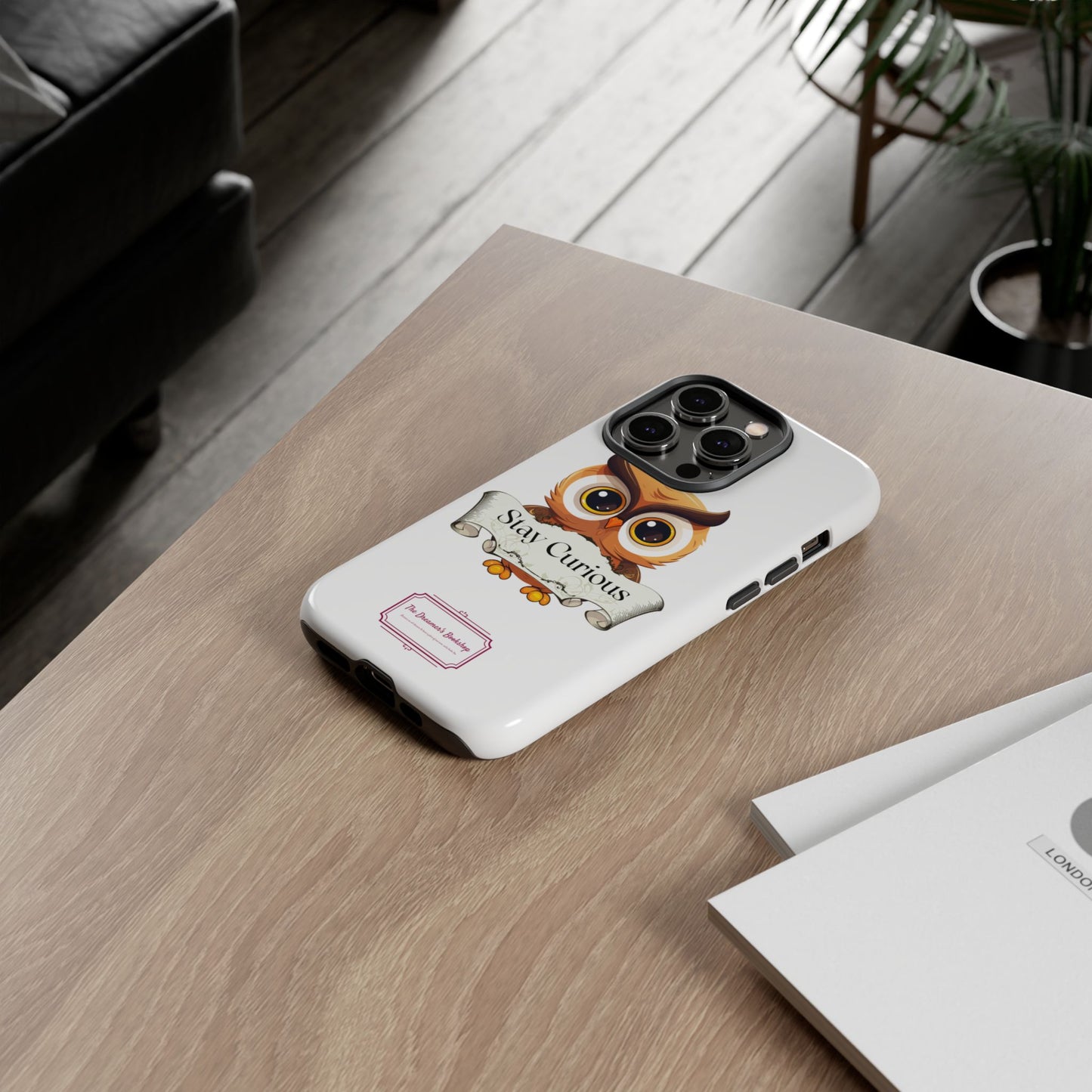 Inspired Phone Case with Stay Curious - The Dreamer's Bookshop Design