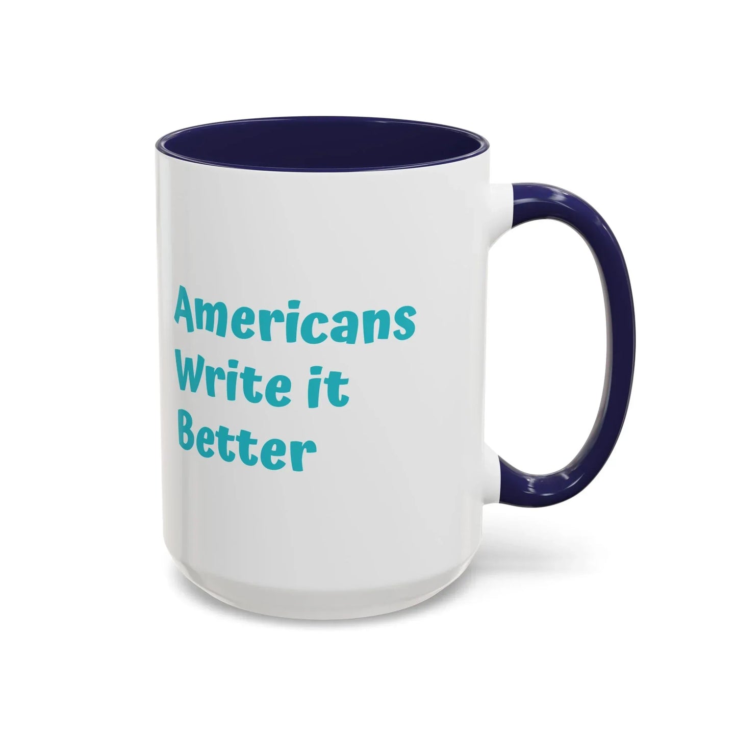 Americans Write it Better Coffee Mug - 11oz & 15oz - The Dreamer's Bookshop.